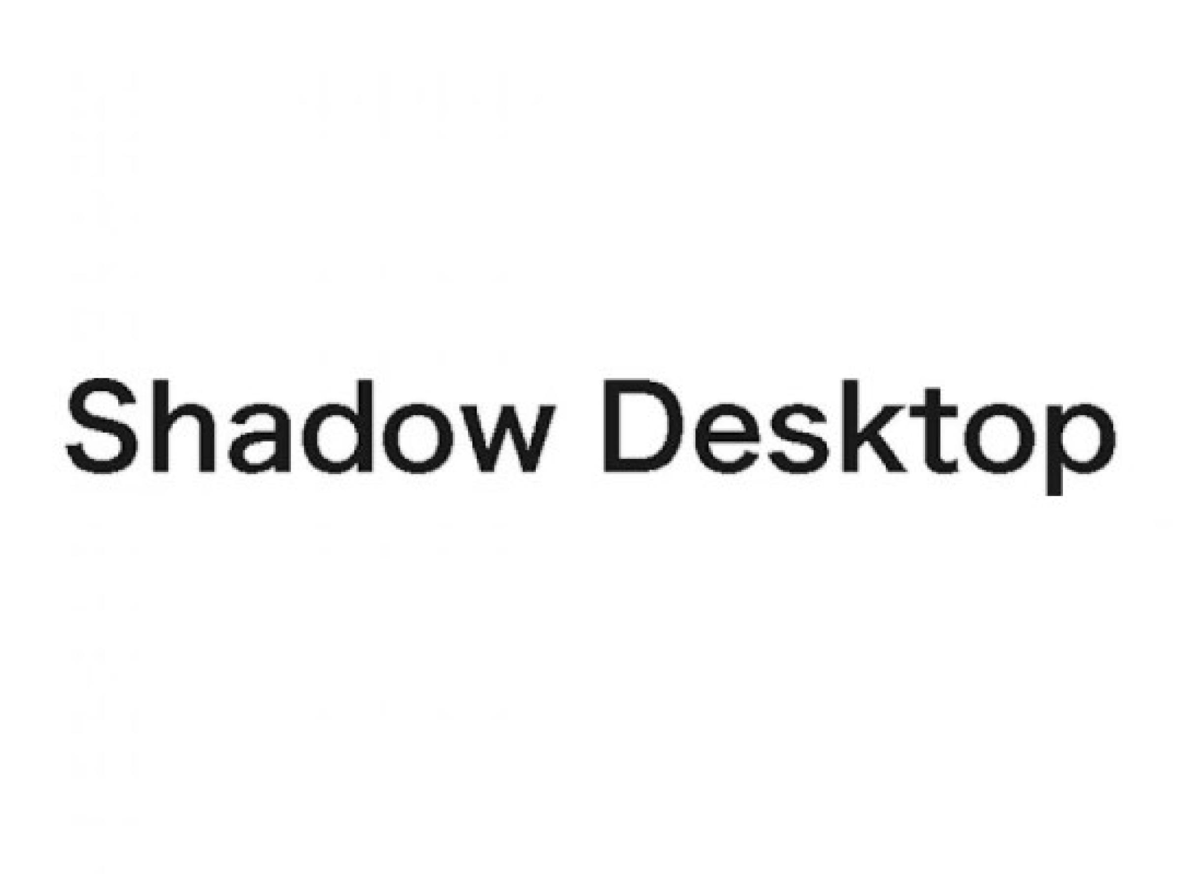 Shadow Desktop